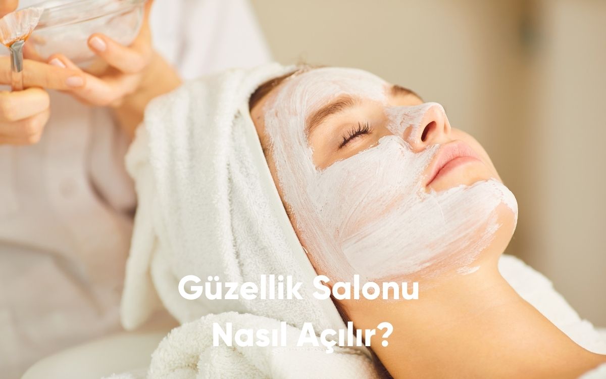 Güzellik Salonu Nasıl Açılır