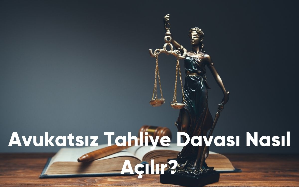 Avukatsız Tahliye Davası Nasıl Açılır?